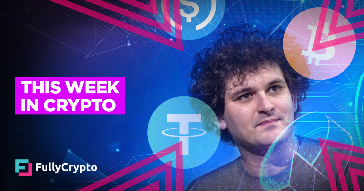 The Week in Crypto – Sam Bankman Fried, Ordinals, and Stablecoins