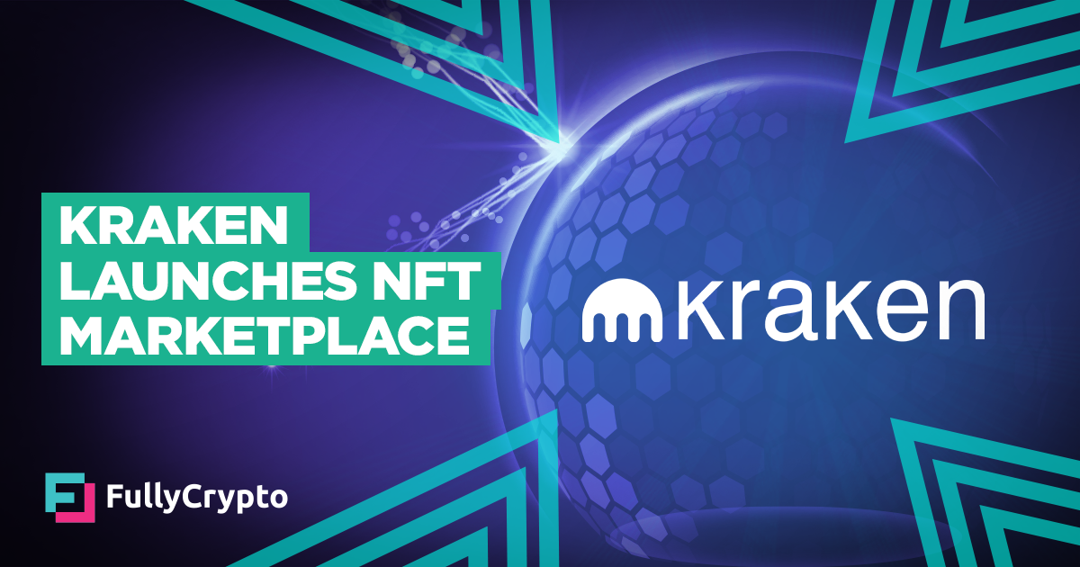Kraken Launches NFT Marketplace With 250 Collections