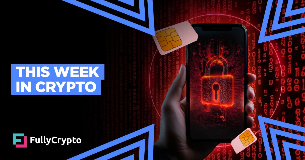 This Week in Crypto – SIM Swaps, Raids, and Forgeries